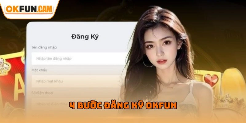 4 Bước đăng ký OKFUN