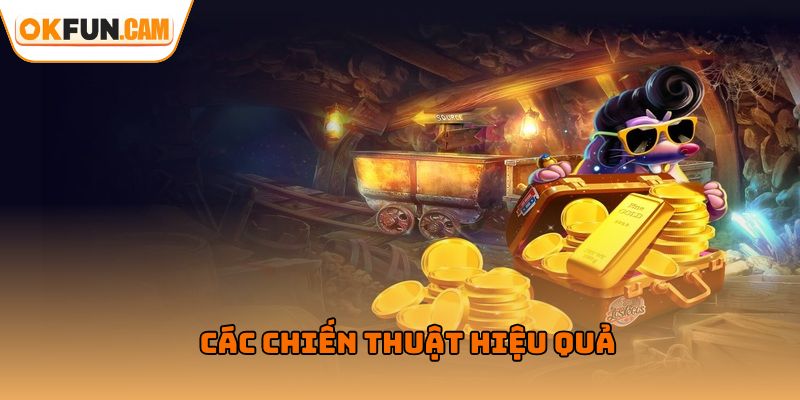 Các chiến thuật hiệu quả khi chơi nổ hũ tại OKFUN