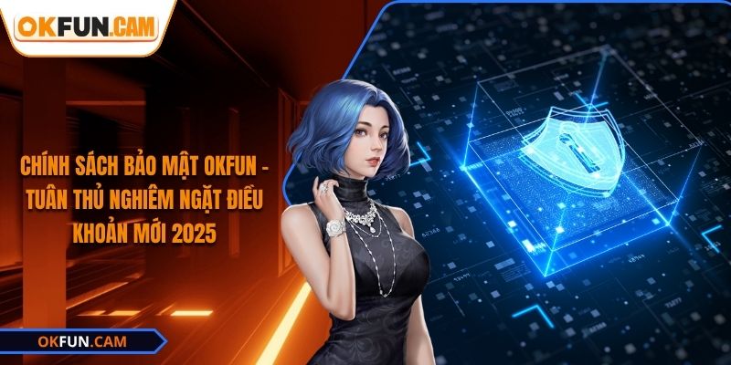 chính sách bảo mật okfun avatar