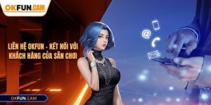 lien-he-okfun-ket-noi-voi-khach-hang-cua-san-choi