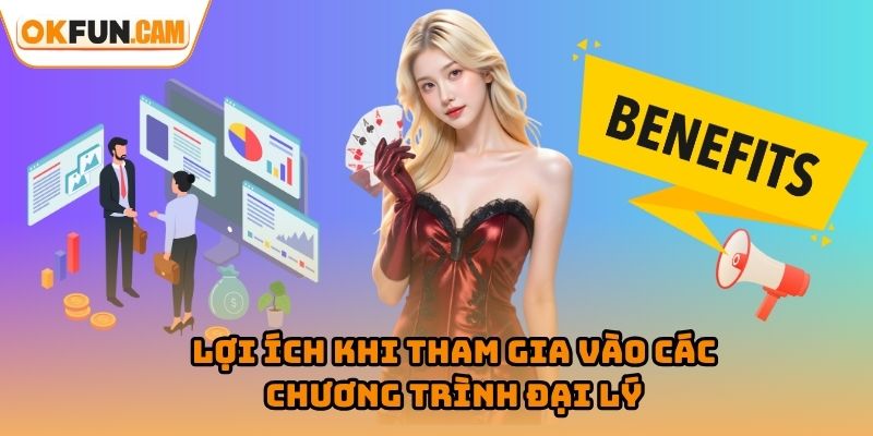 Lợi ích khi tham gia vào các chương trình đại lý OKFUN