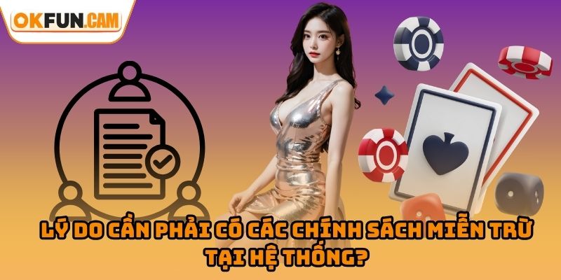 Lý do cần phải có các chính sách miễn trừ tại hệ thống?