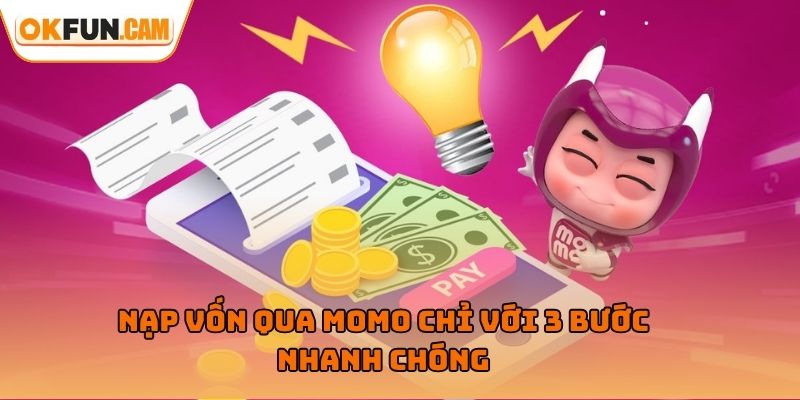 Nạp tiền OKFUN qua Momo chỉ với 3 bước nhanh chóng