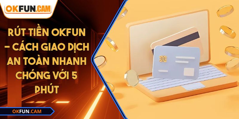 Rút tiền OKFUN avatar