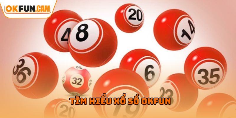 Tìm hiểu xổ số OKFUN