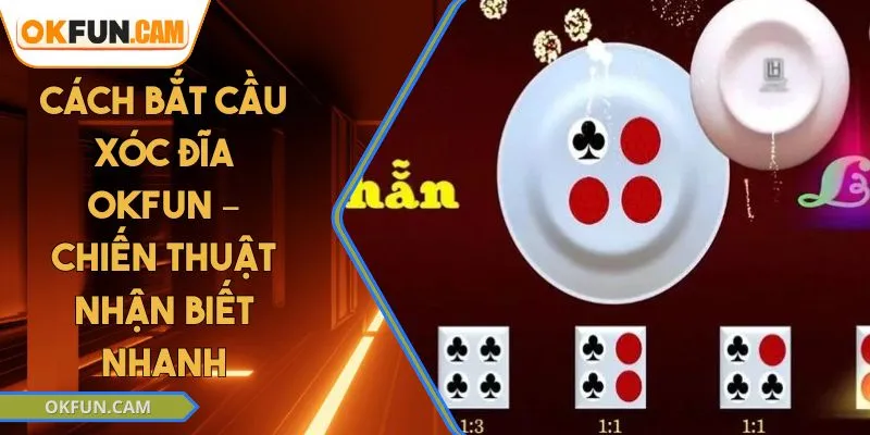 cach-bat-cau-xoc-dia-okfun