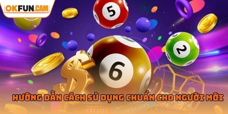 Hướng dẫn cách sử dụng chuẩn cho người mới